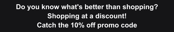 Catch the 10% off promo code