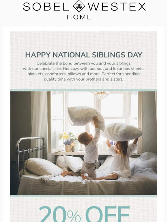 SOBEL WESTEX HOME Celebrate the bond between you and your siblings