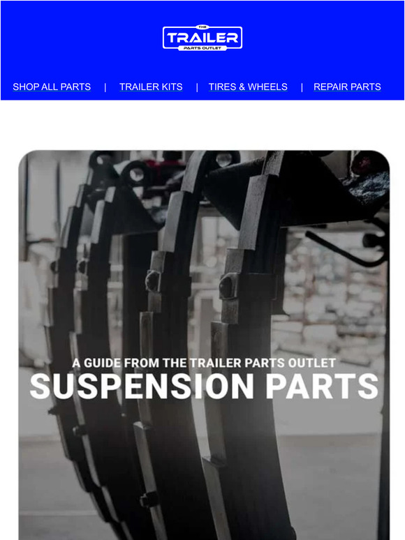 The Trailer Parts Outlet Get to know your Trailer Suspension Milled
