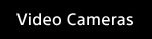 Video Cameras