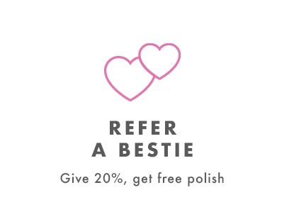 REFER A BESTIE