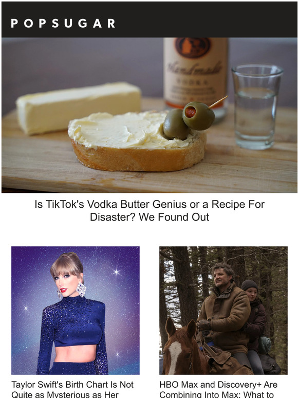 popsugar Is TikTok's Vodka Butter Genius or a Recipe For Disaster? We