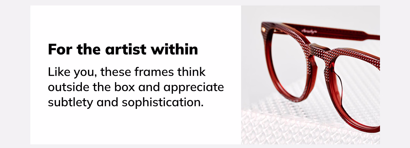 Glasses for your inner artist