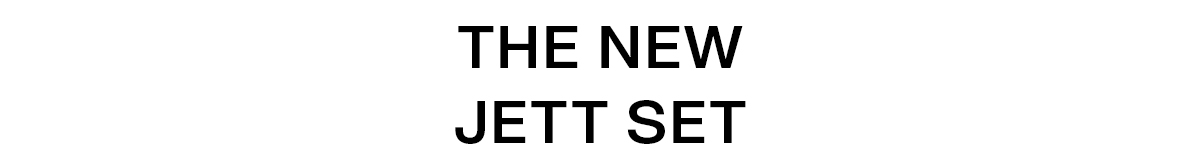 The new Jett Set