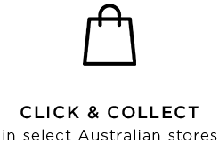 CLICK & COLLECT in select Australian stores