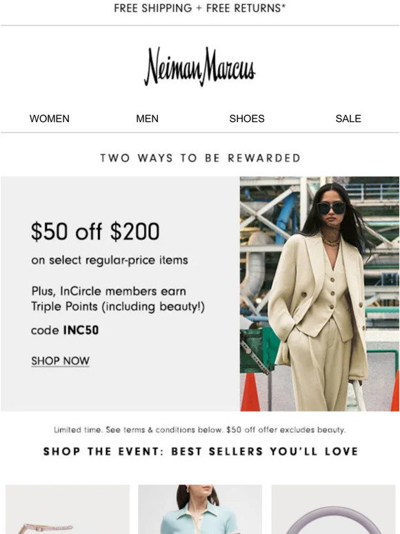 Free shipping. Even faster for InCircle at Neiman Marcus. Shop the latest  selection of top designer fashion at Neiman Marcus.