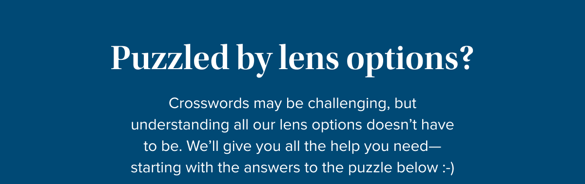 Warby Parker: A crossword puzzle lens guide Milled