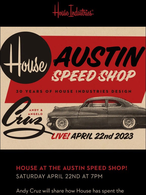 House at the Austin Speed Shop!