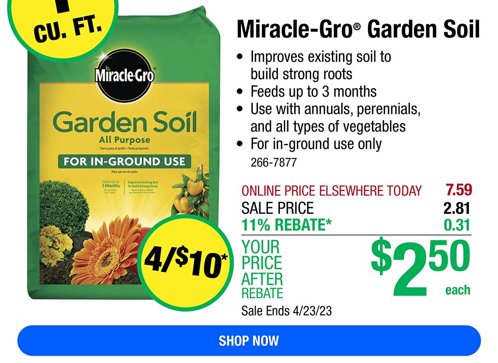 Miracle-Gro® Garden Soil - 1 cu. ft. -  Sale Ends 4/23/23 - $2.50 after rebate*