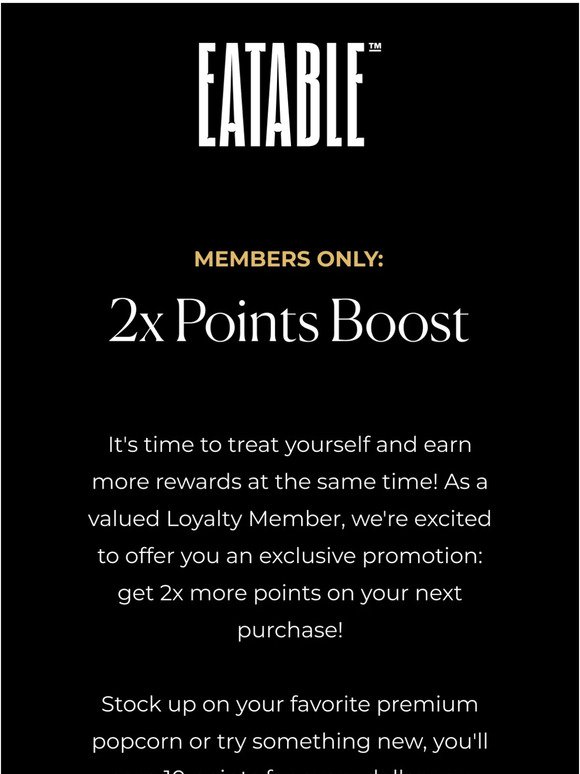 Members Only: 2x Points Boost! 🤩