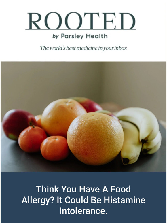 Parsley Health Think it’s a food allergy? It could be histamine