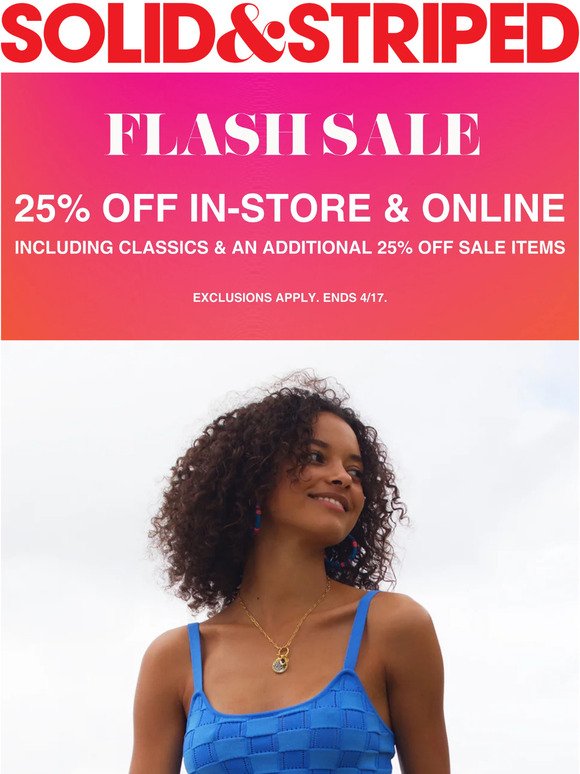 FLASH SALE: 25% OFF IN-STORE & ONLINE