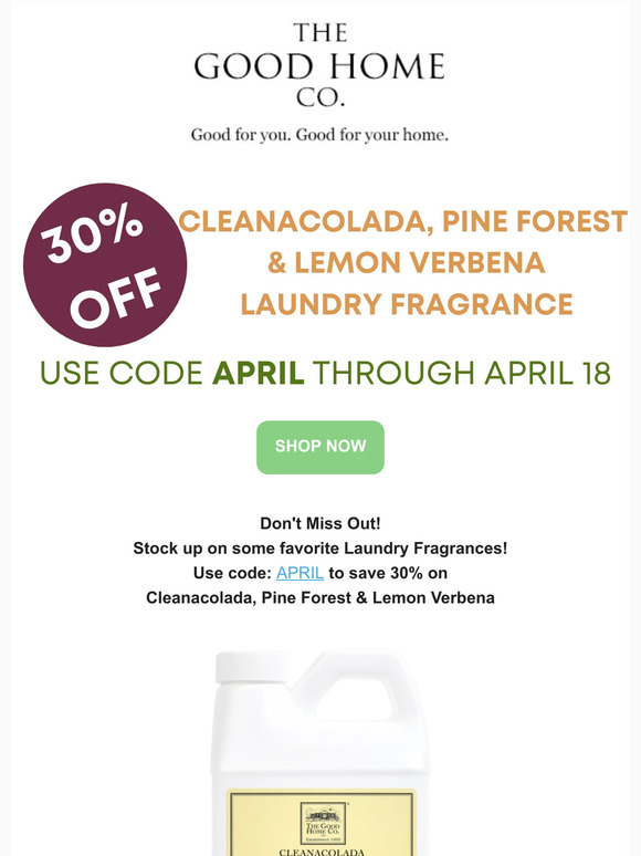 The Good Home Company 30 OFF CLEANACOLADA, PINE FOREST & LEMON VERBENA LAUNDRY FRAGRANCE! Don