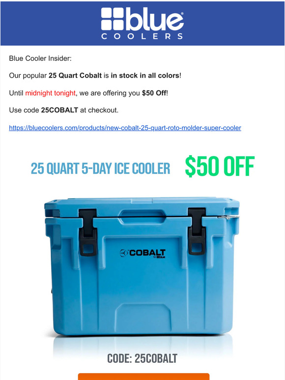 Blue Coolers Hours Left! 50 Off 25 Quart Coolers in All colors Milled