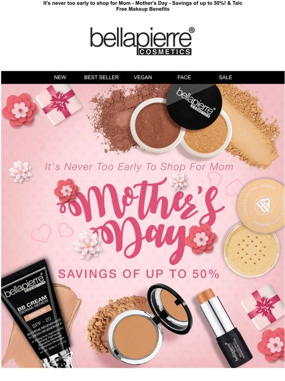 It's never too early to shop for Mom - Mother's Day - Savings of up to 50%! - Bellapierre Cosmetics US