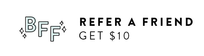 Refer a Friend get $10