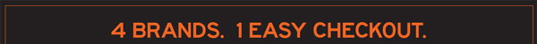 4 Brands, 1 Easy Checkout