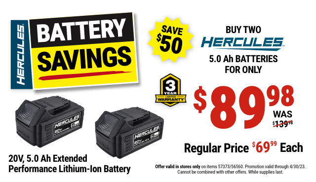 HERCULES BATTERY SAVINGS: BUY TWO HERCULES 5.0 AH BATTERIES FOR ONLY $89.98