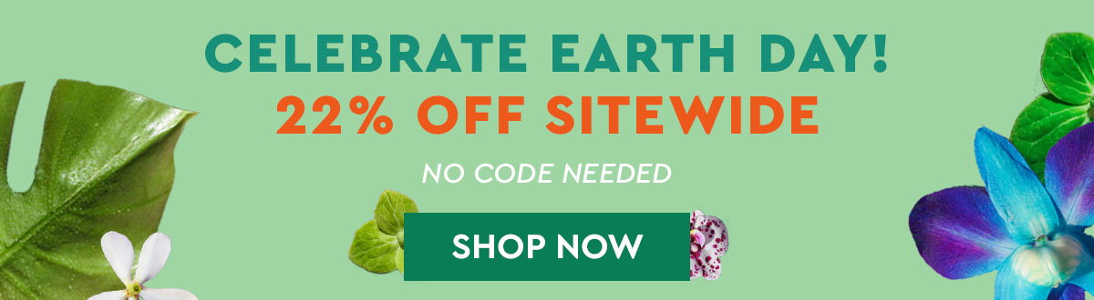 CELEBRATE EARTH DAY! 22% OFF SITEWIDE NO CODE NEEDED SHOP NOW