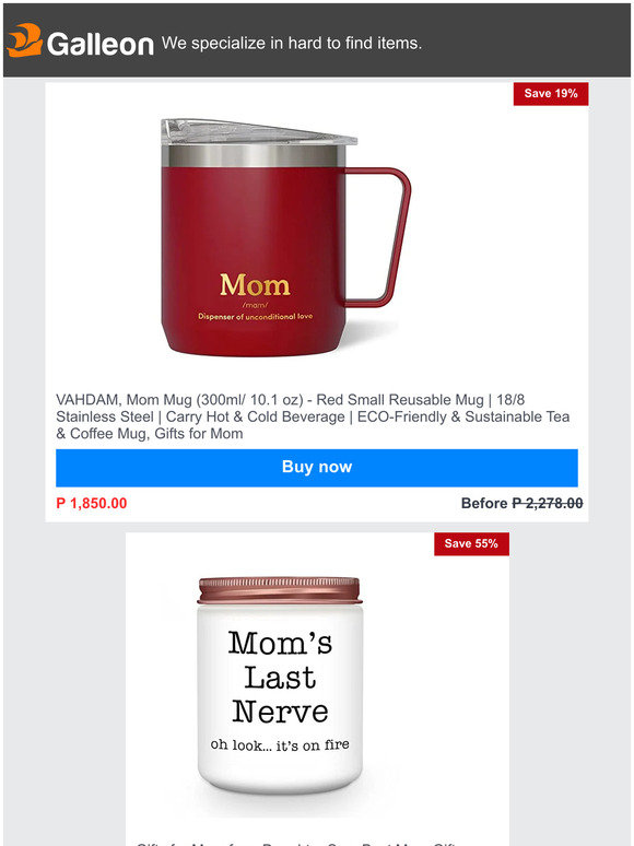 Order for Mother's Day @ Galleon.ph . Use voucher code MOMLV to get 10% OFF SITEWIDE.  Now thru April 30.