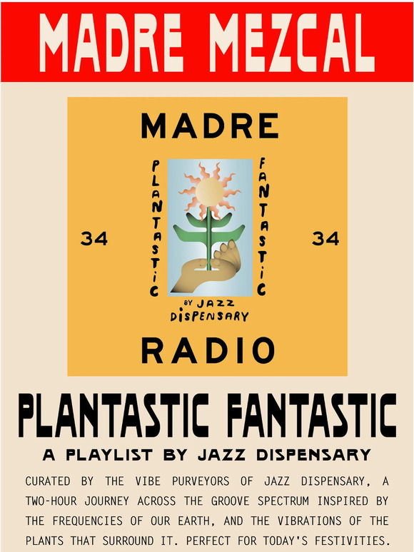 Madre Radio #34: Plantastic Fantastic by Jazz Dispensary