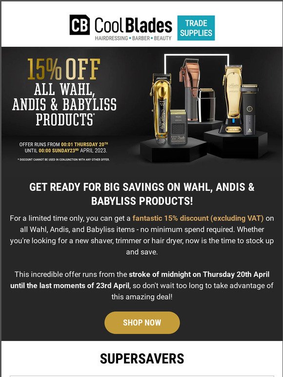 GET READY FOR BIG SAVINGS ON WAHL, ANDIS & BABYLISS PRODUCTS!