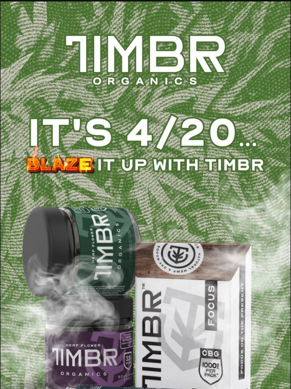 It's 4/20... Blaze It Up With TIMBR! - Limited Time Offer Inside 🍁