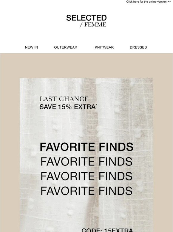 EXTRA 15% OFF | Favourite Finds