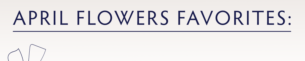 April Flowers Favorites