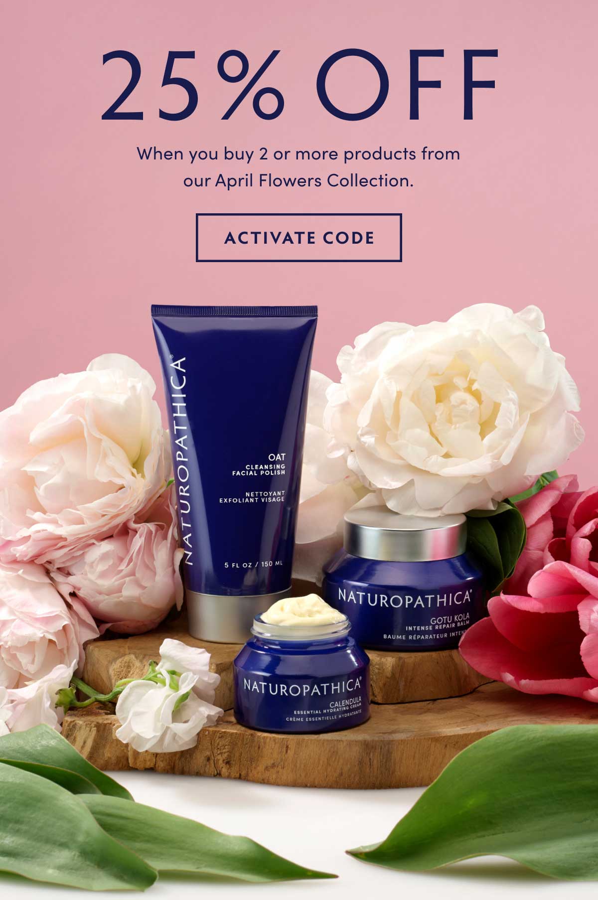 25% Off When you buy 2 or more products from our April Flowers Collection