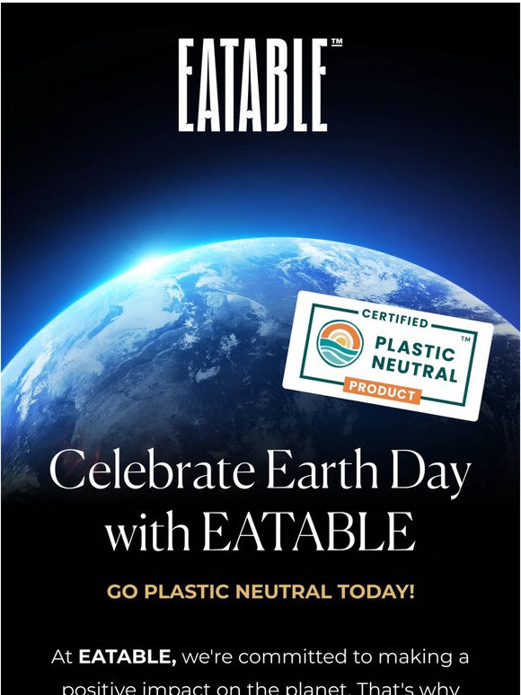 Celebrate Earth Day with EATABLE - Go Plastic Neutral Today!🌎