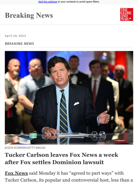 The Globe and Mail: Breaking News: Tucker Carlson leaves Fox News a