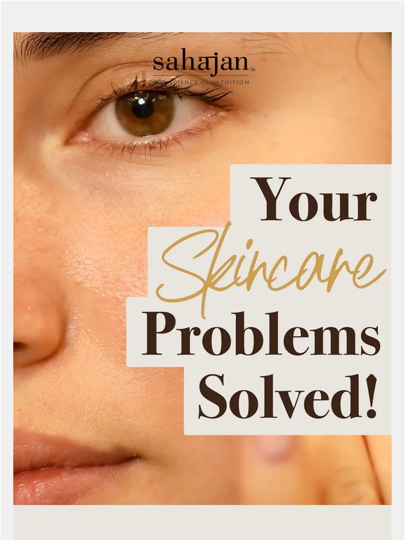 Your Skincare Problems Solved ✨