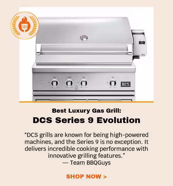Best Luxury Gas Grill DCS Series 9 Evolution ”DCS grills are known for being high-powered machines, and the Series 9 is no exception. It delivers incredible cooking performance with innovative grilling features. — Team BBQGuys