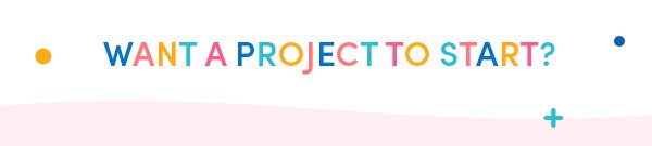 Want a project to start?