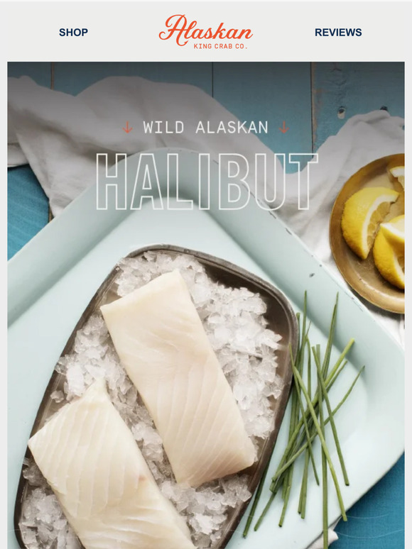 Alaskan King Crab Co. Taste the Best of the Best Wild Alaskan Halibut