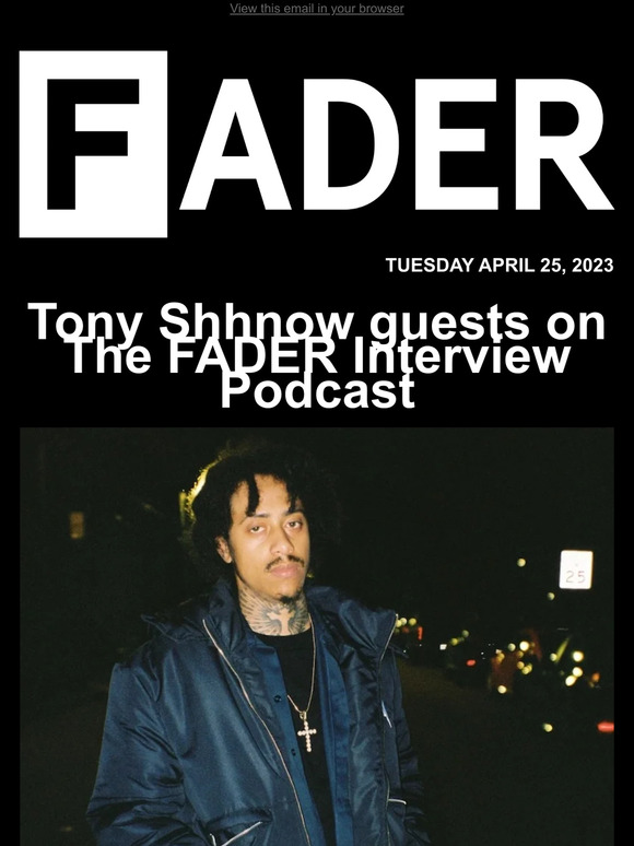Tony Shhnow guests on The FADER Interview Podcast