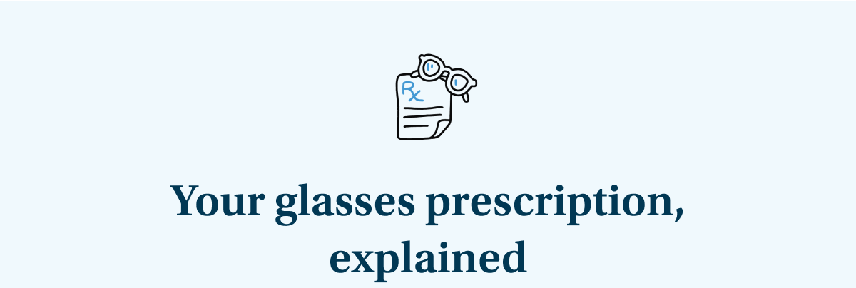 Your glasses prescription, explained