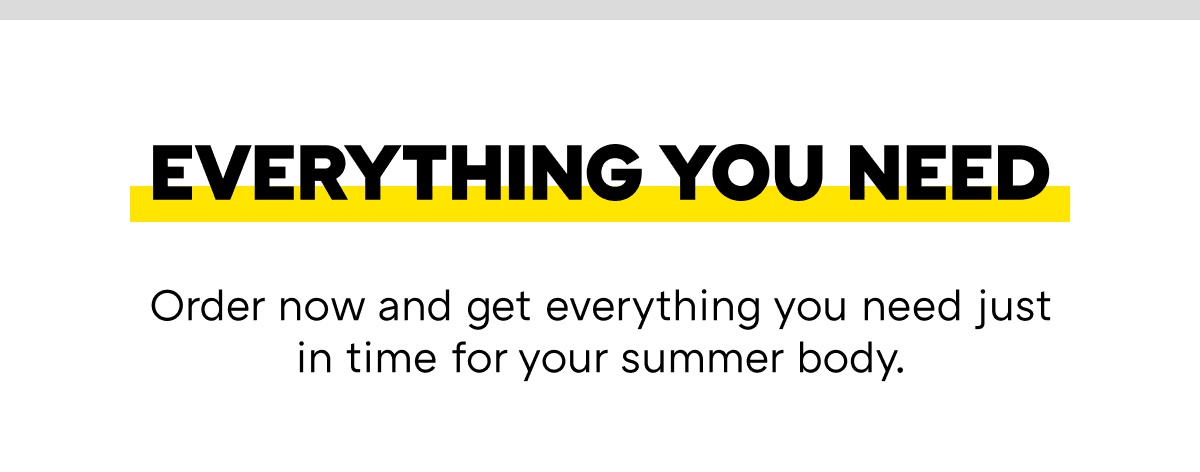 EVERYTHING YOU NEED
