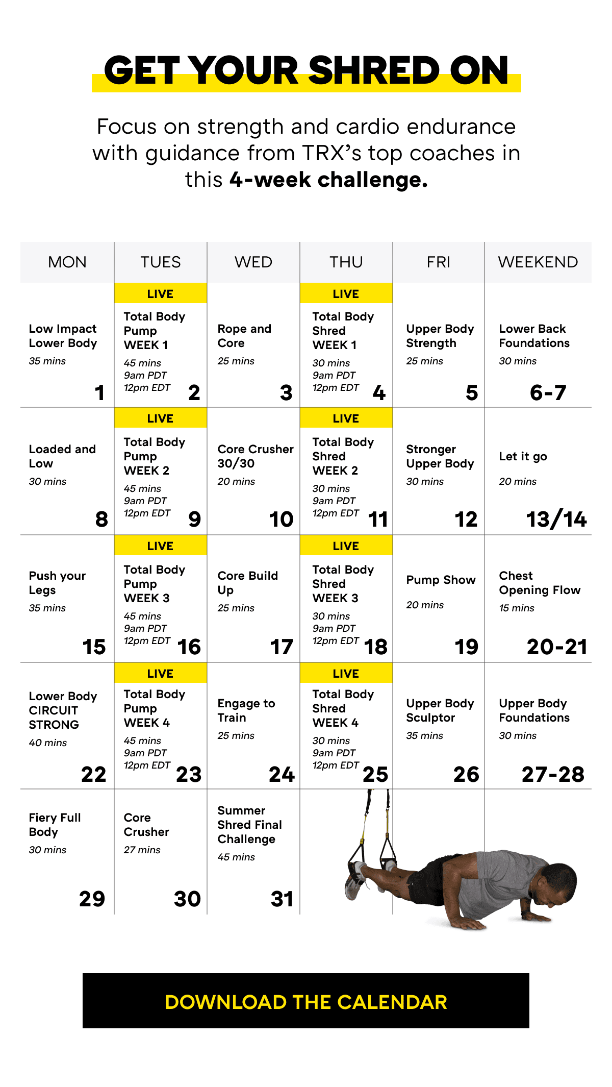 GET YOUR SHRED ON Focus on strength and cardio endurance with guidance from TRX’s top coaches in this 4-week challenge.