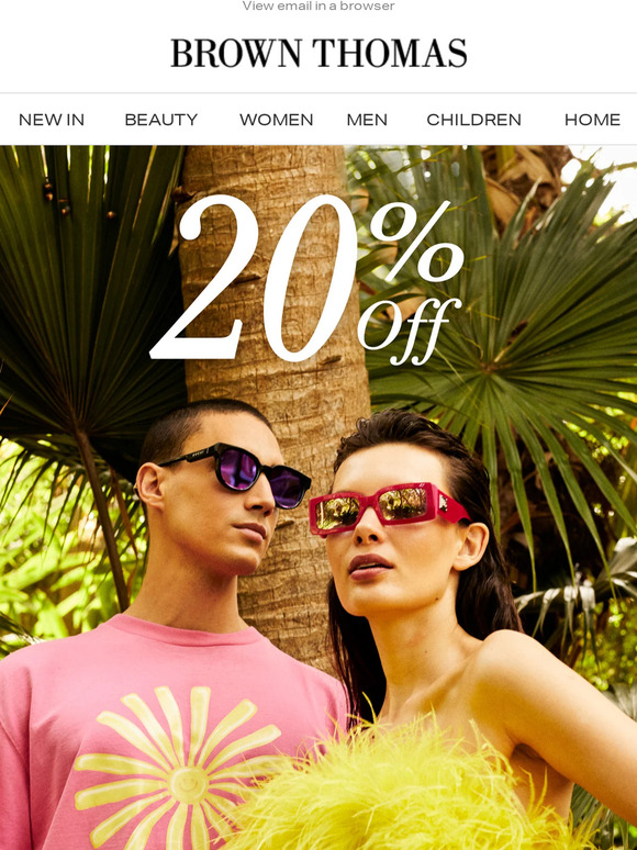 Here’s 20% off* the best in fashion