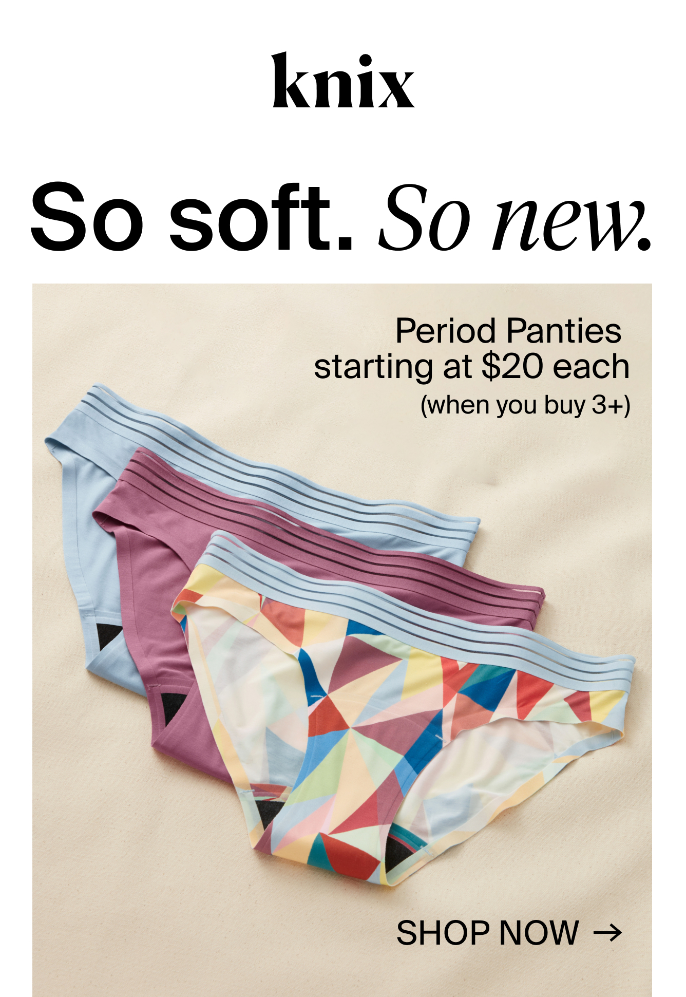 Knix Starting at 20 each ALL NEW Period Panties Milled