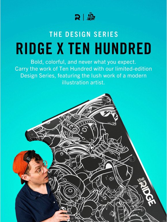 LIMITED Edition: Ridge x Ten Hundred