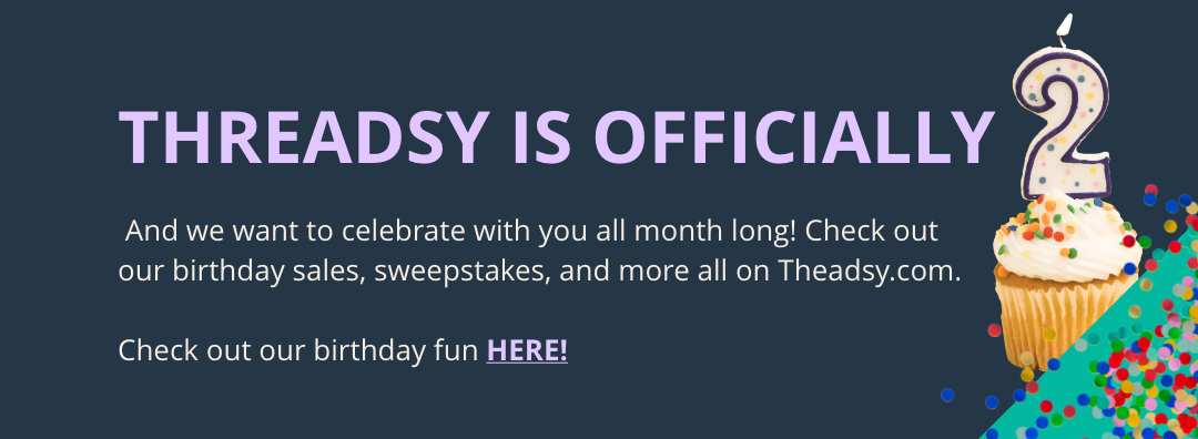 Navy background with confetti and a cupcake with text next to it that says, "Threadsy is officially 2! And we want to celebrate with you all month long! Check out our birthday sales, sweepstakes, and more all on Threadsy.com. Check out our birthday fun HERE!"