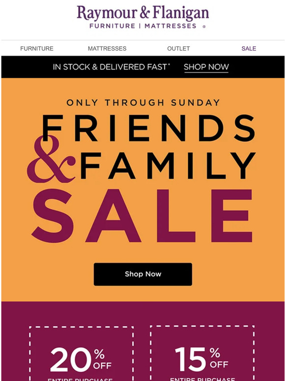 Raymour & Flanigan We only do this for our friends & family (that's