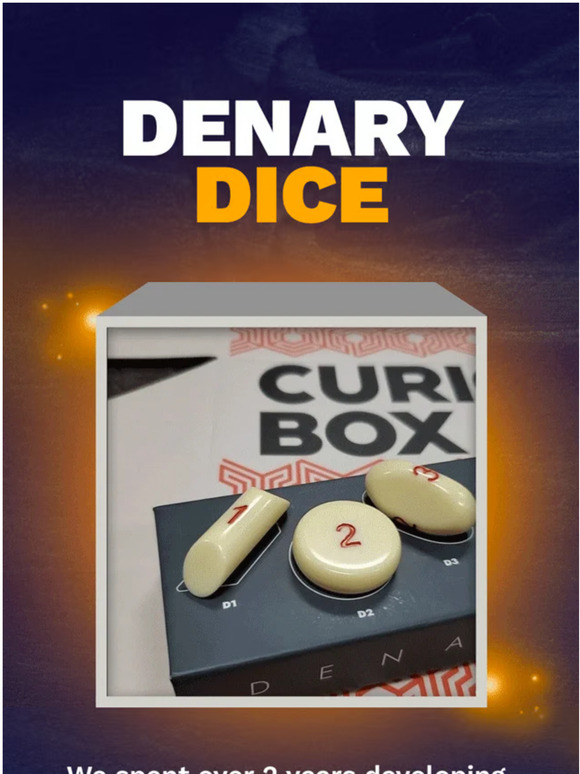 Curiosity Box Denary Dice Reserve Yours Now Milled
