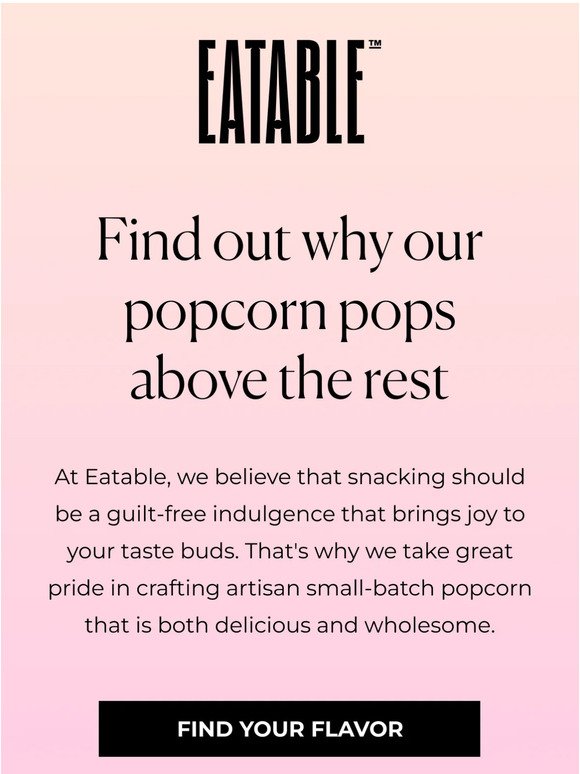 Pop your way to happiness with Eatable's artisan popcorn!
