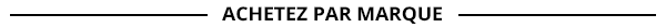 Achetez par marque
