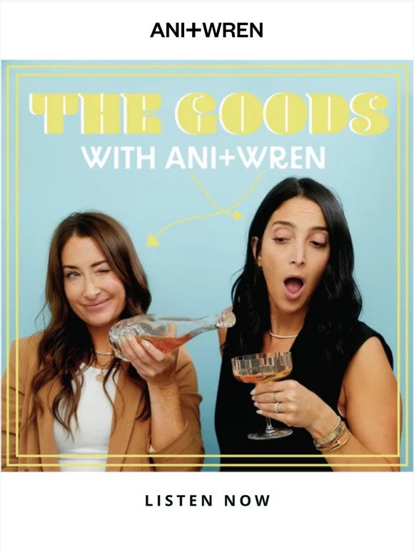 New Episode of the THE GOODS with ANI+WREN