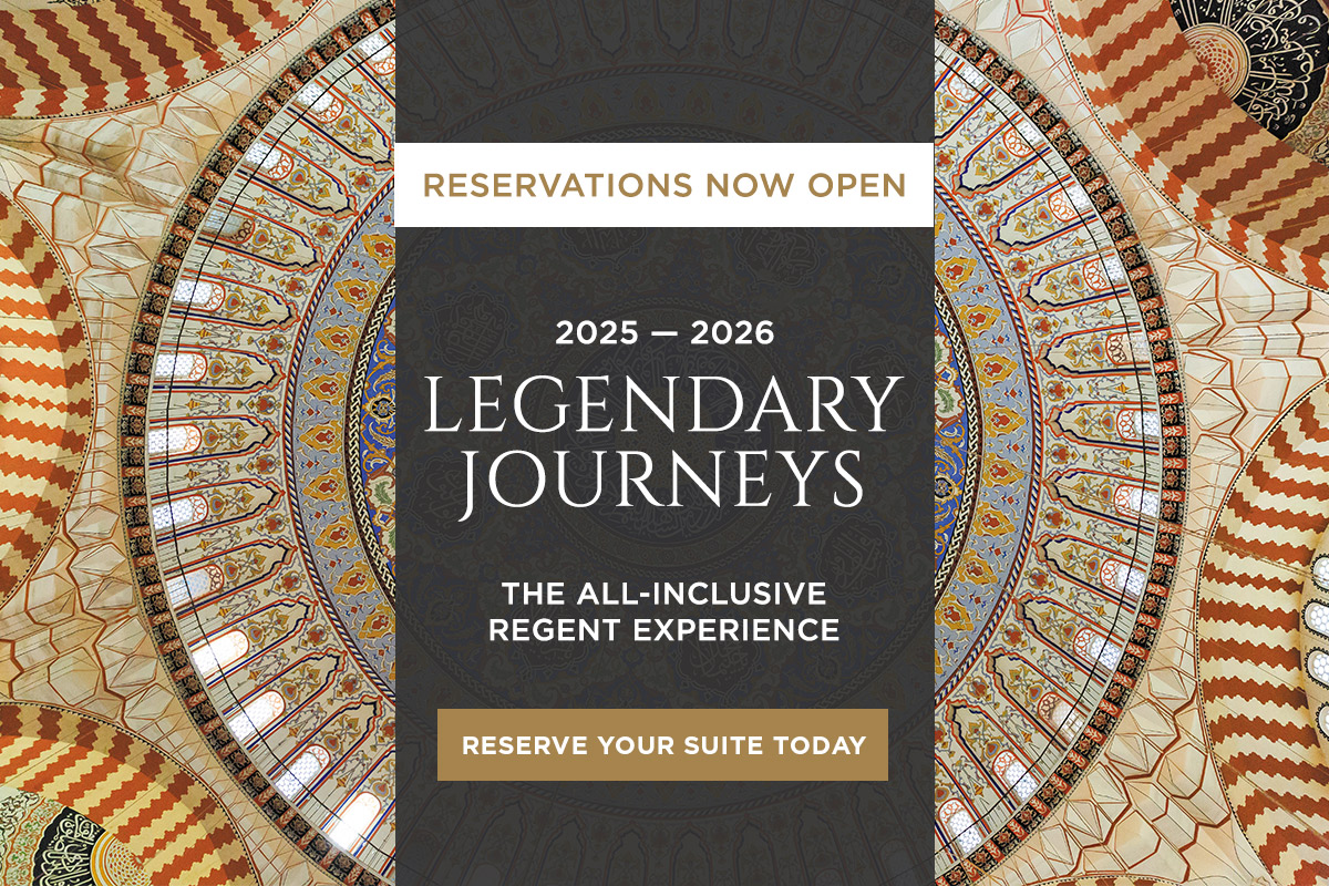 Regent Seven Sea Cruises RESERVATIONS NOW OPEN 20252026 Legendary